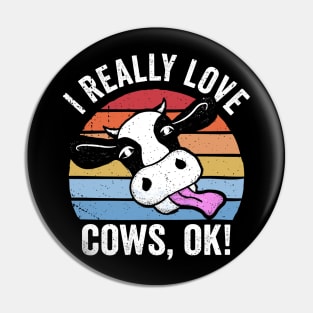 I Really Love Cows Ok! Retro Cow Face Design Pin