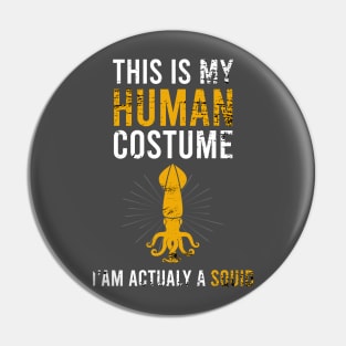 this is my human costume im actually a SQUID Pin