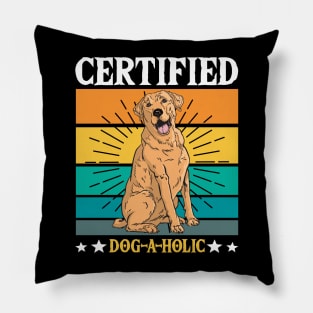 Certified Dog-A-Holic Pillow