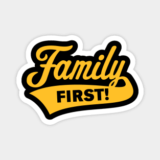 Family First! Family Is Most Important! (Gold) Magnet