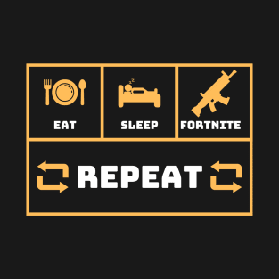 Eat Sleep Fortnite Repeat T-Shirt