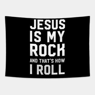 Jesus Is My Rock And That's How I Roll Tapestry