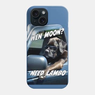 Wen moon need lambo dog Phone Case