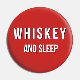 Whiskey and Sleep Pin