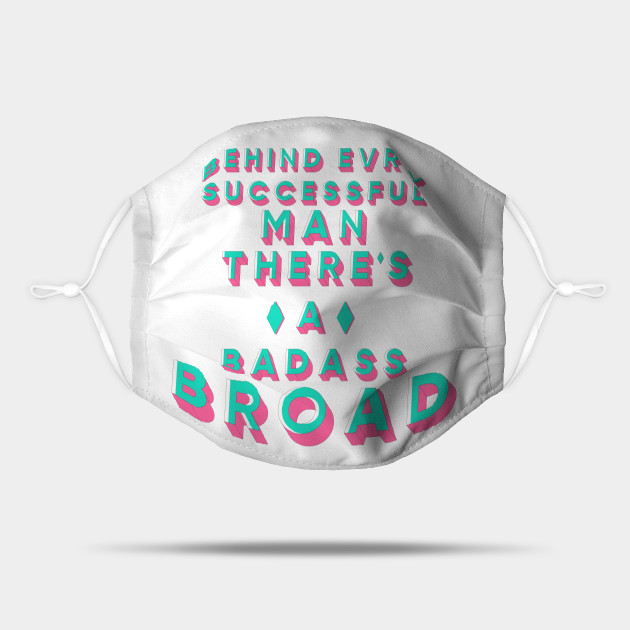 behind every successful man there's a badass broad - Harley Quinn Quotes - Mask | TeePublic behind every successful man there's a badass broad - Harley Quinn Quotes - Mask | TeePublic