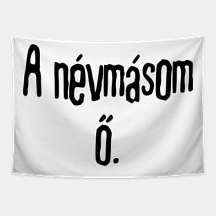 A névmásom ő Tapestry