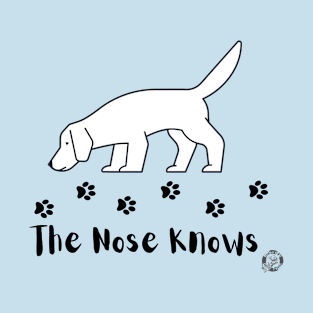 The Nose Knows T-Shirt
