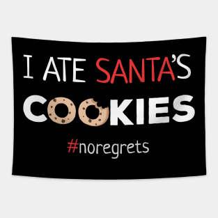 I Ate Santa's Cookies No Regrets Tapestry