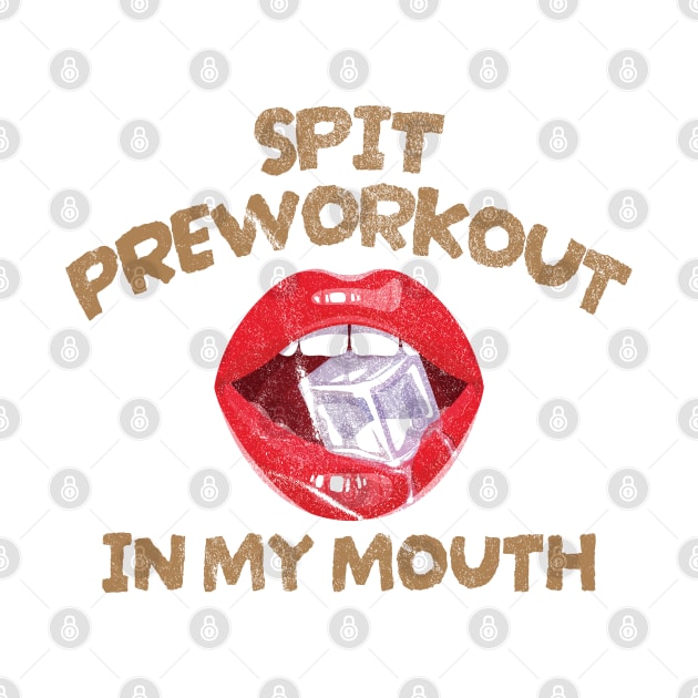 Spit Preworkout In My Mouth Tie Dye by Colana Studio