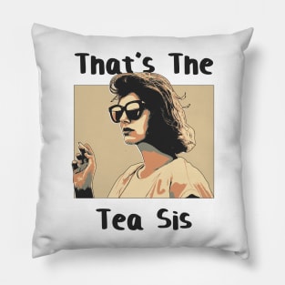 That's the tea sis retro pop art Pillow