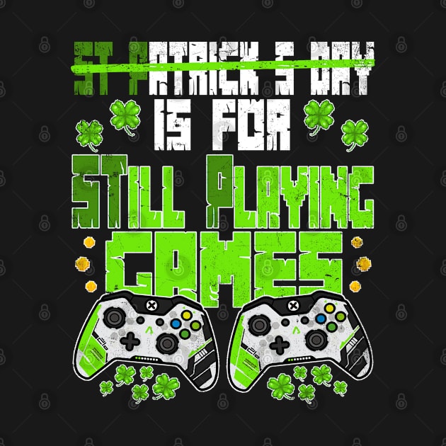 St P is for Still Playing Games St Patricks Day Gamer Boys by ruffianlouse