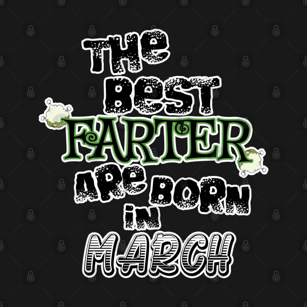 The Best Farter are Born in March by werdanepo