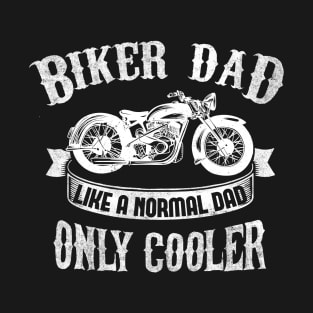 Biker Dad Like a Normal Dad Only Cooler White Antique Bike T-Shirt