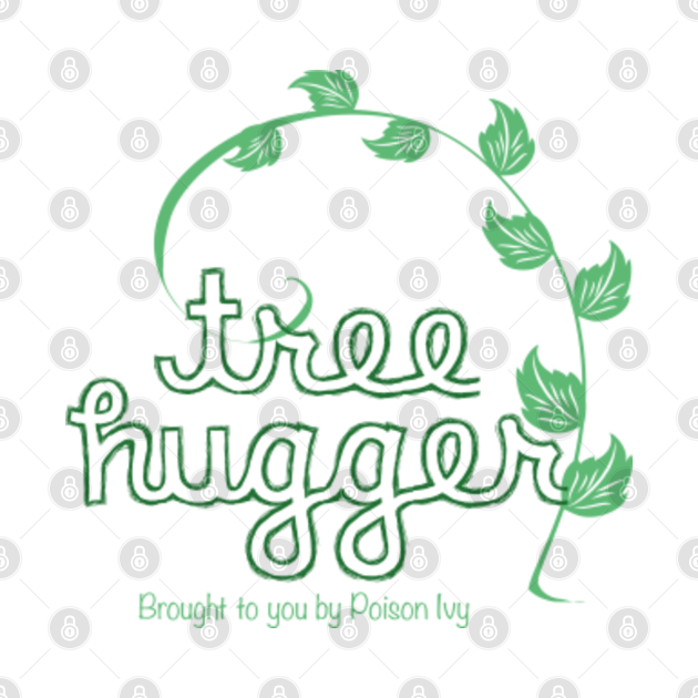 poison ivy tree hugger shirt