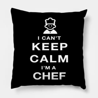 I Can't Keep Calm I am a Chef Pillow