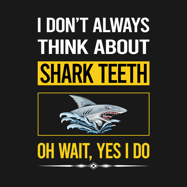 Funny Yes I Do Shark Teeth by relativeshrimp