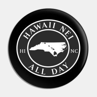 Roots Hawaii and North Carolina by Hawaii Nei All Day Pin