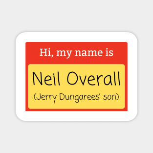 Neil Overall (Jerry Dungarees’ Son) name badge Magnet