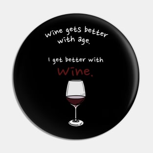 I Get Better With Wine Pin