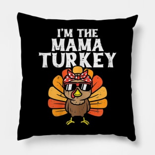 Im The Mama Turkey Pillow