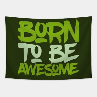 Typography Quote: Born To Be Awesome Tapestry