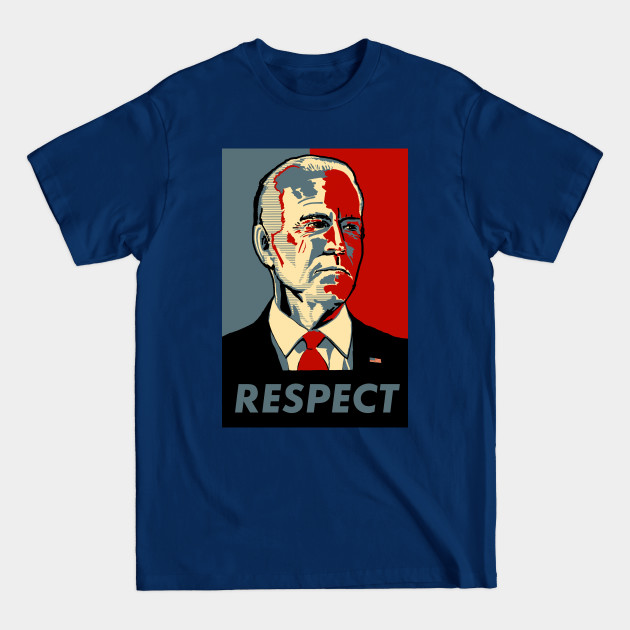 Disover Joe Biden: RESPECT - Joe Biden - T-Shirt