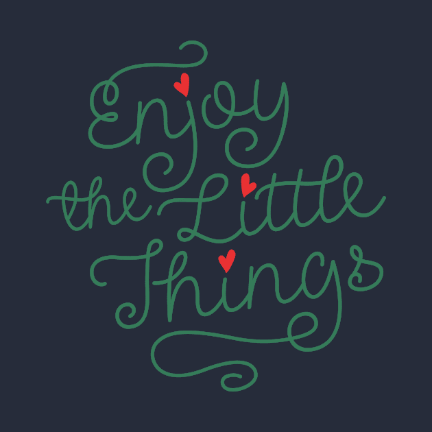 Enjoy The Little Things - Good Vibes Only T shirt by VomHaus