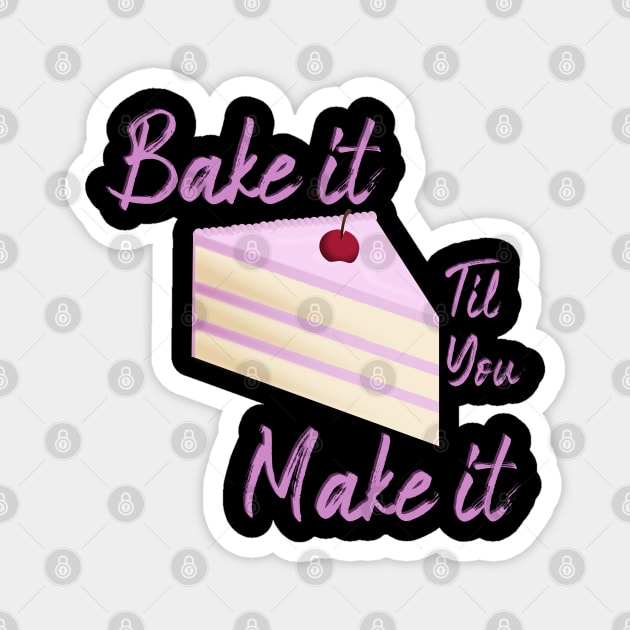 Bake It Magnet by Punderstandable