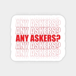 Any Askers Magnet