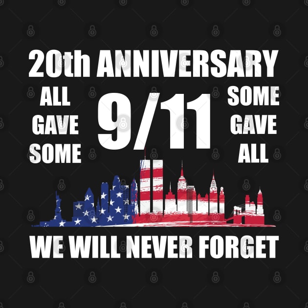 20th Anniversary We Will Never Forget 9 11 Patriot Day by odrito