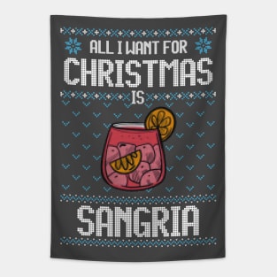 All I Want For Christmas Is Sangria - Ugly Xmas Sweater For Sangria Lover Tapestry