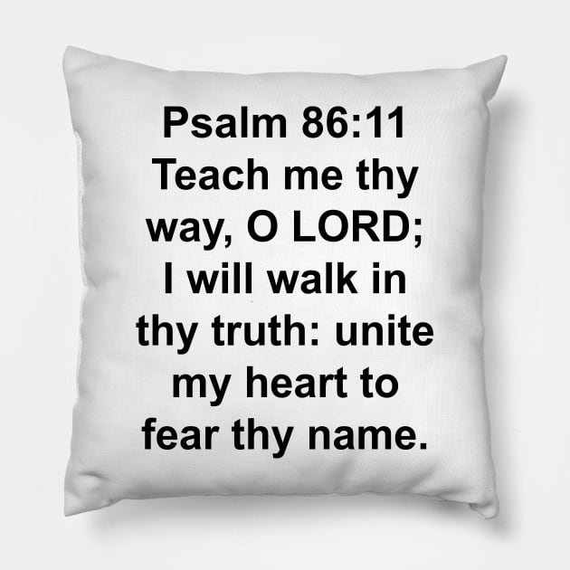 Psalm 86:11  Pillow by Holy Bible Verses