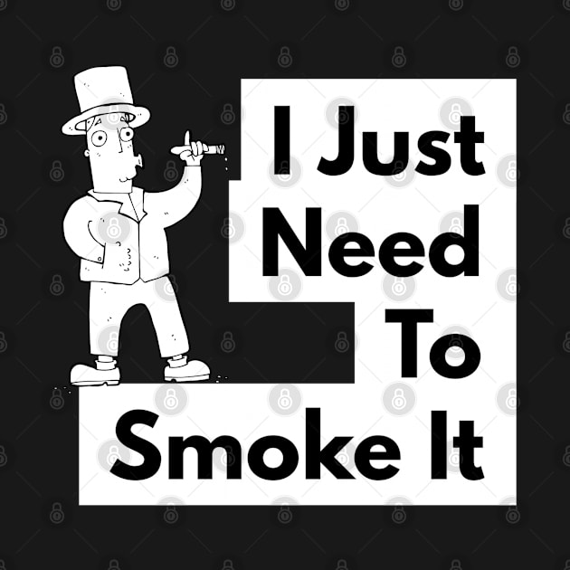 I Just Need To Smoke It by Abeer Ahmad