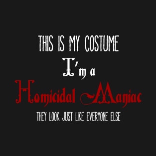 Homicidal Maniac T-Shirt