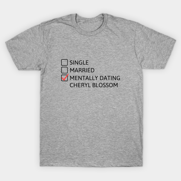 Mentally dating Cheryl Blossom (black font)- Riverdale - Riverdale - T-Shirt