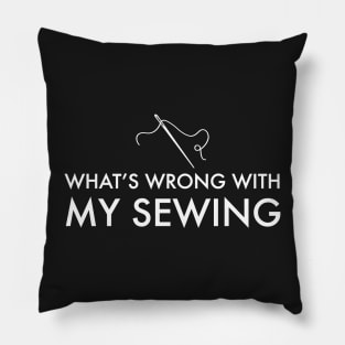 What's wrong with my sewing? - Southern Charm Perfect Craig quote Pillow