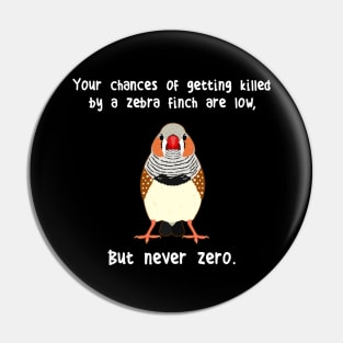 Zebra Finch Never Zero Pin