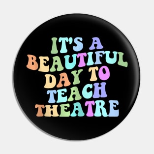 Its A Beautiful Day To Teach Theatre Retro Specials Squad Pin