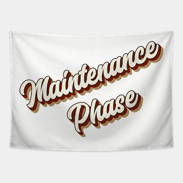 maintenance phase Tapestry by DesginsDone