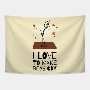 I love to make boys cry Tapestry