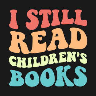 I Still Read Children's Books V T-Shirt