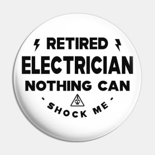 Electrician - Retired Electrician nothing shock me Pin