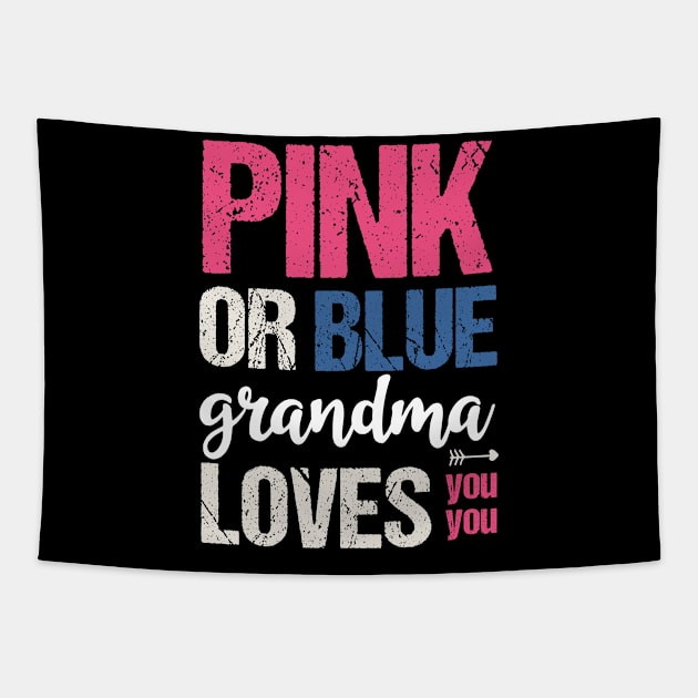 Pink or blue grandma loves you Tapestry by Tesszero