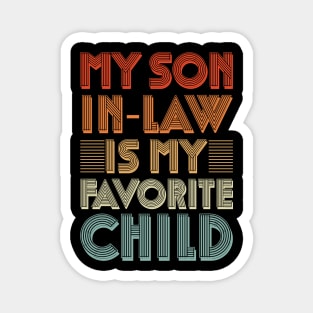 My son in law is my favorite child for mother in law Magnet