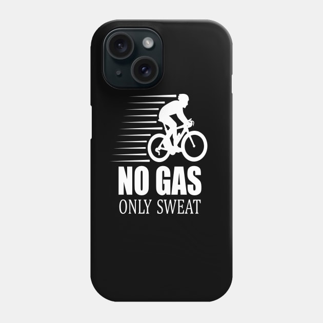 No gas only sweat gift idea cycling Phone Case by LutzDEsign