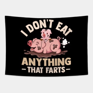 I Don't Eat Anything That Farts Tapestry