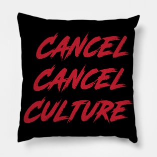 Cancel Cancel Culture Political Statement Pillow