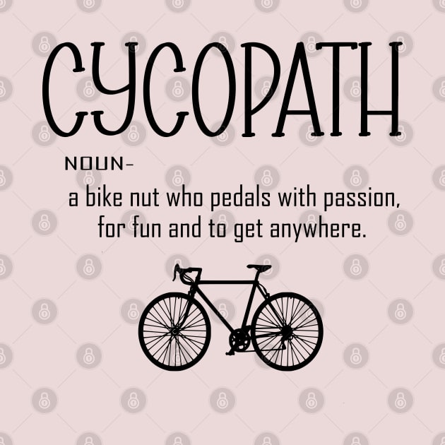 Cycling Funny Cycopath Noun by vintagejoa