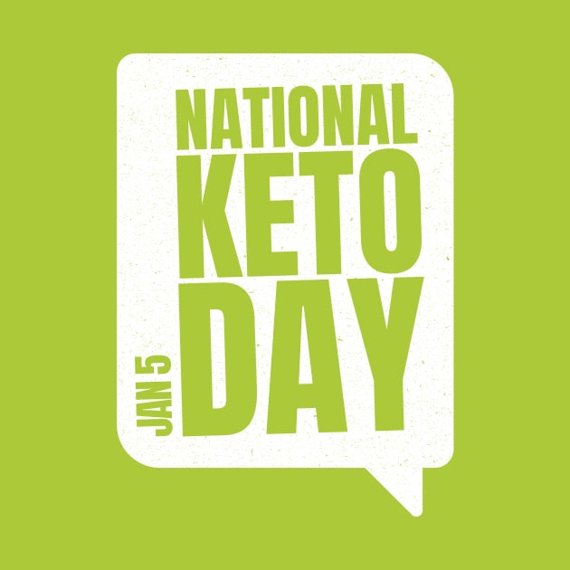 Happy National Keto Day Diet - Ketones Wear Ketogenic by Ketogenic Merch