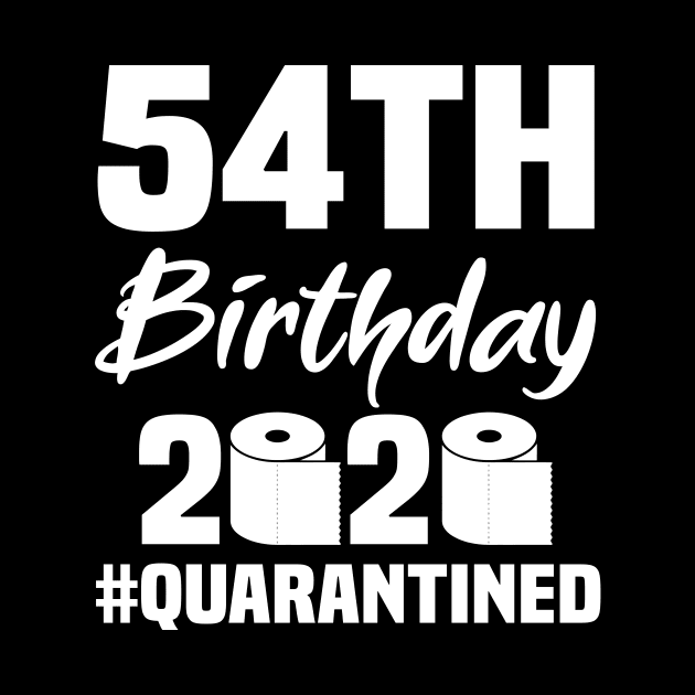 54th Birthday 2020 Quarantined by quaranteen